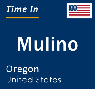 Current local time in Mulino, Oregon, United States
