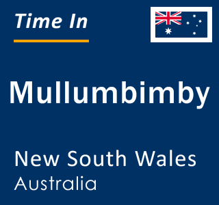 Current local time in Mullumbimby, New South Wales, Australia