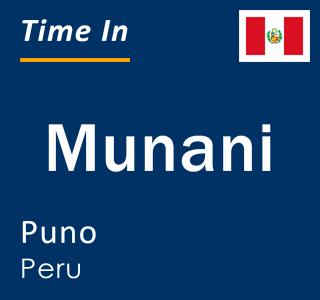 Current local time in Munani, Puno, Peru