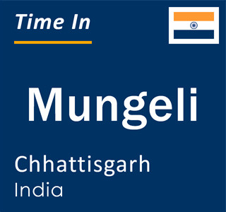 Current time in Mungeli, Chhattisgarh, India