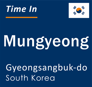 Current local time in Mungyeong, Gyeongsangbuk-do, South Korea