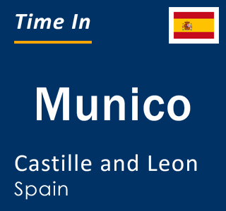 Current local time in Munico, Castille and Leon, Spain