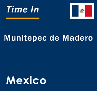 Current local time in Munitepec de Madero, Mexico