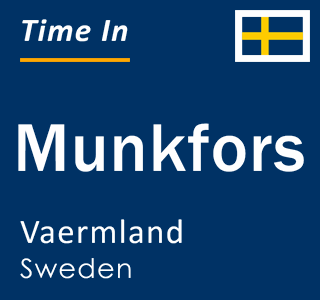 Current local time in Munkfors, Vaermland, Sweden