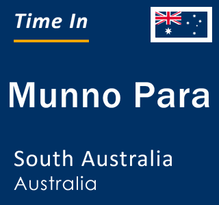 Current local time in Munno Para, South Australia, Australia