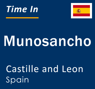 Current local time in Munosancho, Castille and Leon, Spain