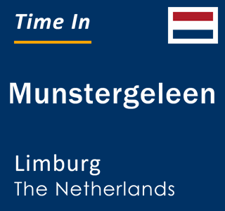 Current local time in Munstergeleen, Limburg, The Netherlands