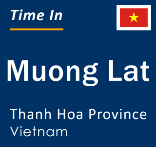 Current local time in Muong Lat, Thanh Hoa Province, Vietnam