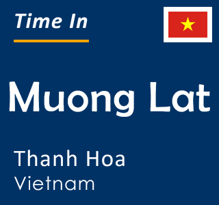 Current time in Muong Lat, Thanh Hoa, Vietnam