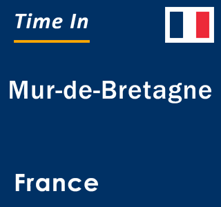 Current local time in Mur-de-Bretagne, France