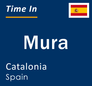 Current local time in Mura, Catalonia, Spain