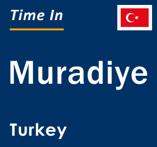 Current local time in Muradiye, Turkey