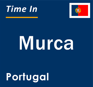 Current local time in Murca, Portugal