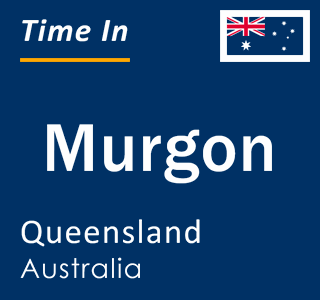 Current local time in Murgon, Queensland, Australia