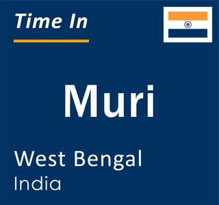 Current local time in Muri, West Bengal, India