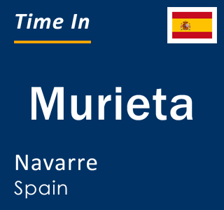 Current local time in Murieta, Navarre, Spain
