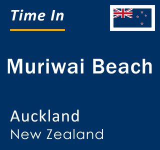 Current local time in Muriwai Beach, Auckland, New Zealand
