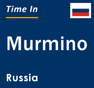 Current local time in Murmino, Russia