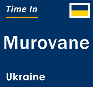 Current local time in Murovane, Ukraine