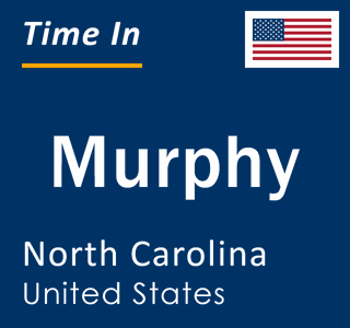 Current local time in Murphy, North Carolina, United States