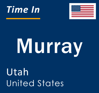 Current local time in Murray, Utah, United States