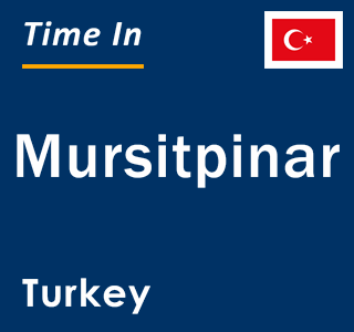 Current local time in Mursitpinar, Turkey