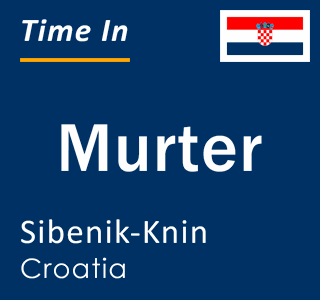 Current local time in Murter, Sibenik-Knin, Croatia