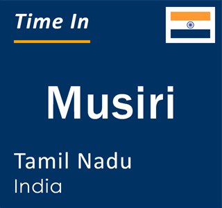 Current local time in Musiri, Tamil Nadu, India