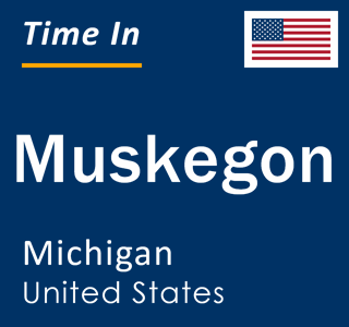 Current local time in Muskegon, Michigan, United States