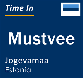 Current local time in Mustvee, Jogevamaa, Estonia