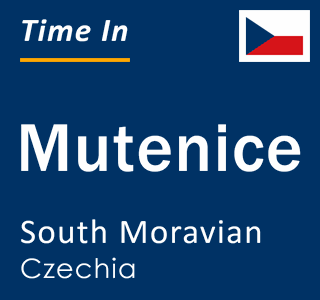 Current local time in Mutenice, South Moravian, Czechia
