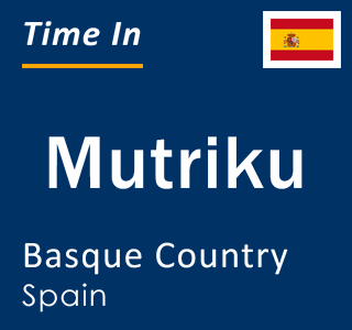 Current local time in Mutriku, Basque Country, Spain