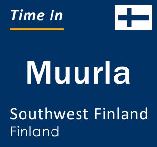 Current local time in Muurla, Southwest Finland, Finland