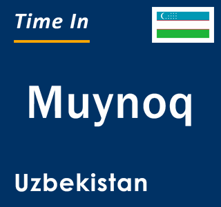 Current local time in Muynoq, Uzbekistan