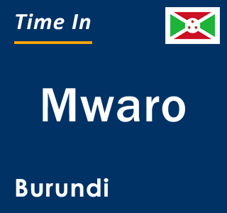 Current local time in Mwaro, Burundi