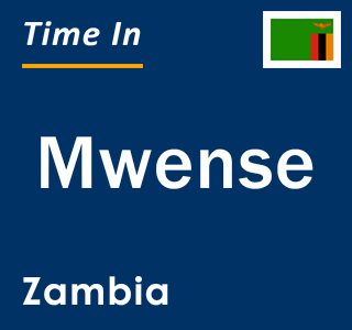 Current local time in Mwense, Zambia