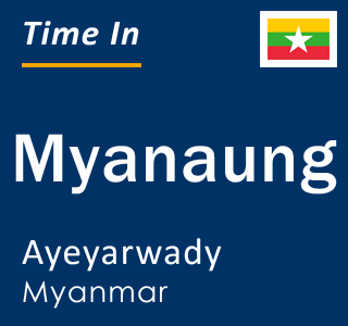 Current time in Myanaung, Ayeyarwady, Myanmar