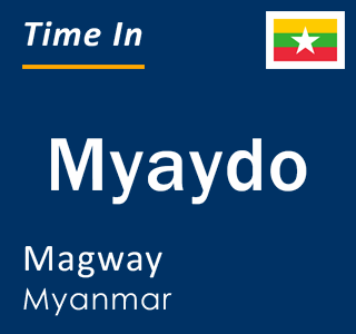 Current local time in Myaydo, Magway, Myanmar