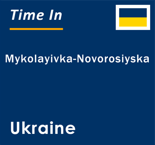 Current local time in Mykolayivka-Novorosiyska, Ukraine