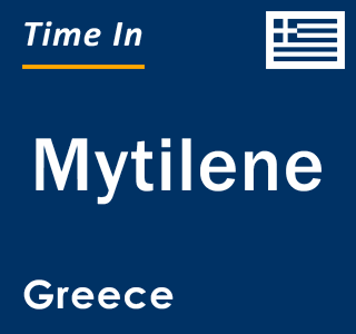 Current local time in Mytilene, Greece