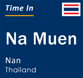 Current local time in Na Muen, Nan, Thailand