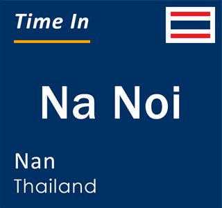Current local time in Na Noi, Nan, Thailand