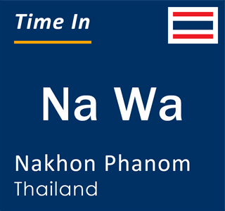 Current time in Na Wa, Nakhon Phanom, Thailand