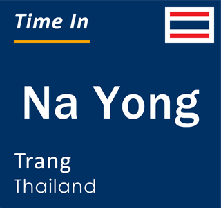 Current local time in Na Yong, Trang, Thailand