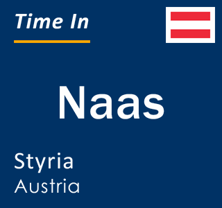 Current local time in Naas, Styria, Austria