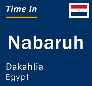Current local time in Nabaruh, Dakahlia, Egypt