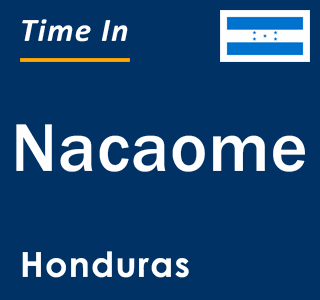 Current local time in Nacaome, Honduras