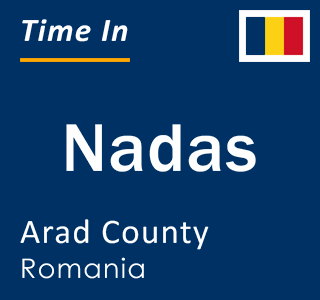 Current local time in Nadas, Arad County, Romania