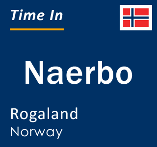 Current local time in Naerbo, Rogaland, Norway