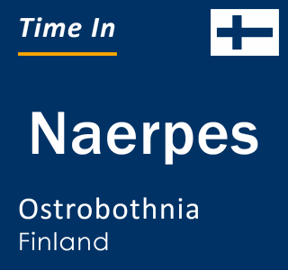 Current local time in Naerpes, Ostrobothnia, Finland